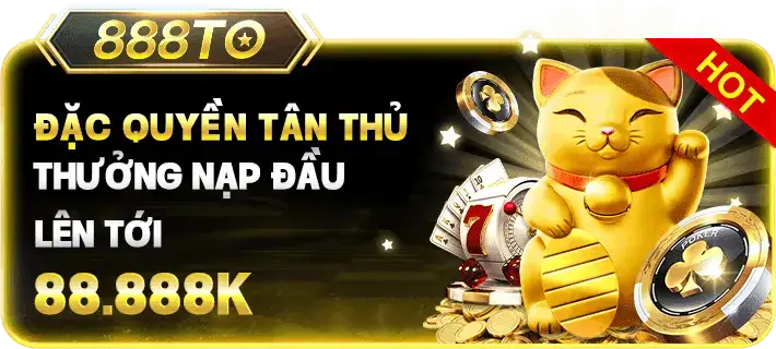 Nhà cai tg888to11 com | Khuyễn mãi tân thủ thưởng nạp đầu 88.888K